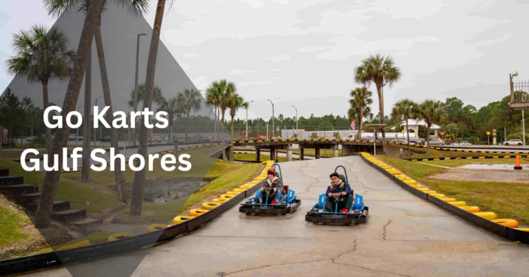 Go Karts Gulf Shores: An Ultimate Guide to Trilling Adventures