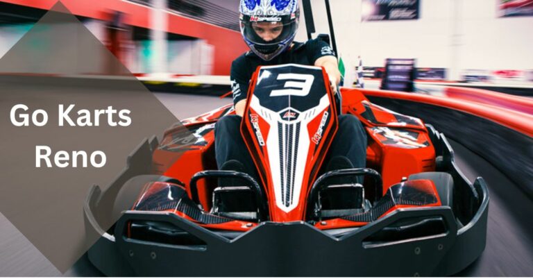 Go Karts Reno – Unleashing the Thrill in 2023!