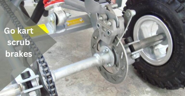 Go kart scrub brakes – Unveiling the Art of Precision Braking!