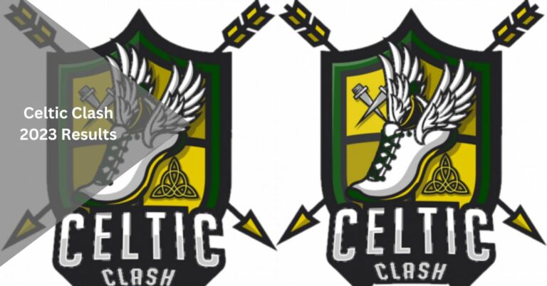 Celtic Clash 2023 Results – A Spectacular Showcase Of Athletic Prowess!
