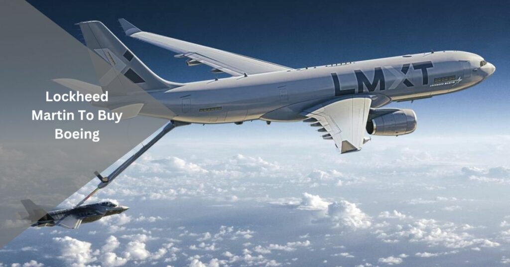Lockheed Martin To Buy Boeing
